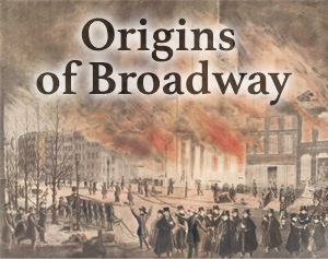 Origins of Broadway. Drawing of street scene during the 1835 fire that burned a quarter of New York City.