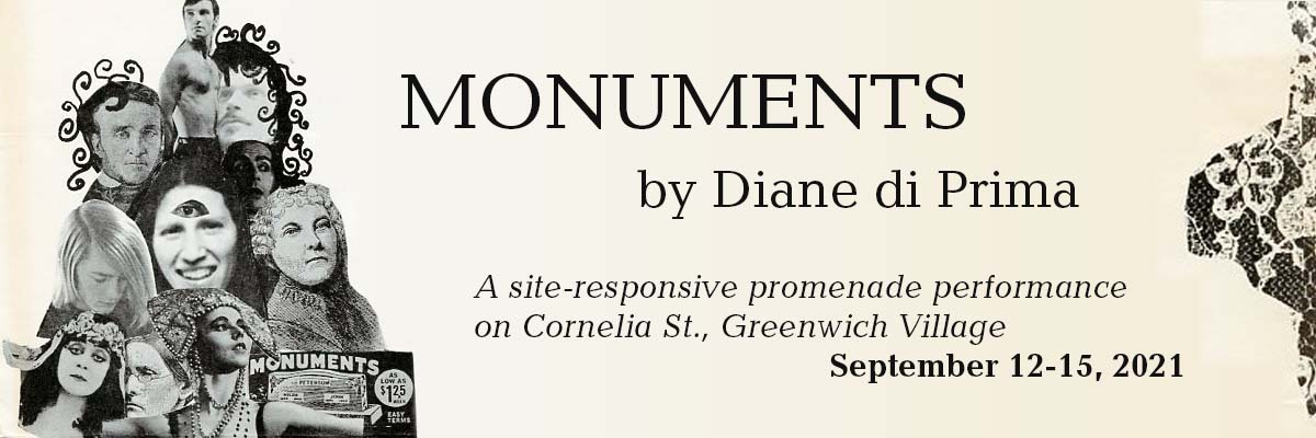 Monuments by Diane di Prima. A site-responsive promenade performance on Cornelia St., Greenwich Village. September 12-15, 2021. Collage of faces and images from the original 1968 production of Monuments at the Caffe Cino, 1968.